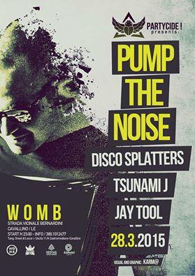 Pump The Noise special guest di Partycide!, Sabato 28 Marzo al Womb di Cavallino (LE)