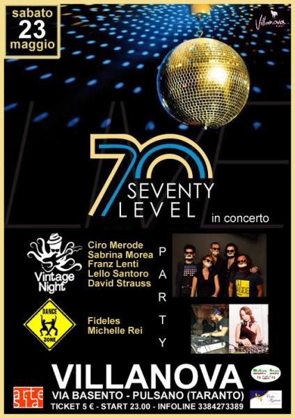 SEVENTY LEVEL in concerto + VINTAGE NIGHT, the party!!! + DANCE ZONE