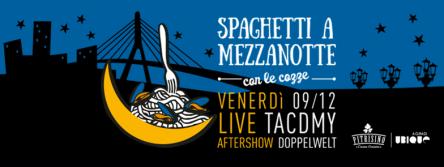 Spaghetti a Mezzanotte - Tacmdy Live