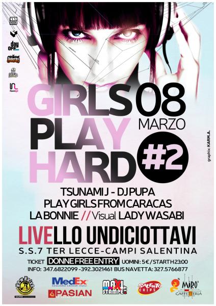 Girls Play Hard #2 - La festa delle donne al Livello 11/8 di Trepuzzi (LE), sabato 8 marzo 2014
