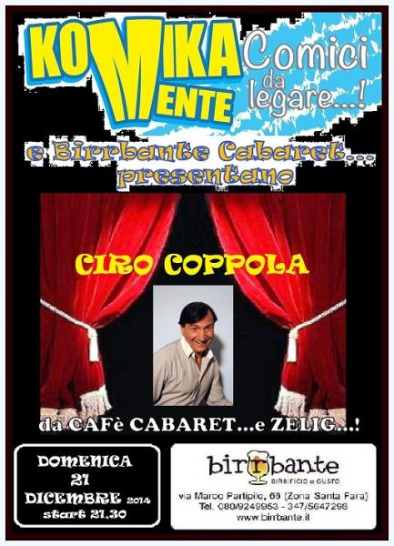 BIRRBANTE@CABARET E KOMIKAMENTE Comici da legare PRESENTANO: “CIRO COPPOLA