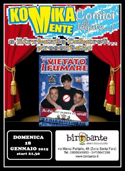 BIRRBANTE@CABARET E KOMIKAMENTE Comici da legare PRESENTANO: “I VIETATO FUMARE