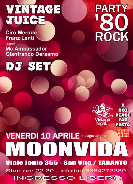 PARTY '80 / ROCK Inaugurazione - IL VENERDI' @ MOONVIDA (San Vito / TA)