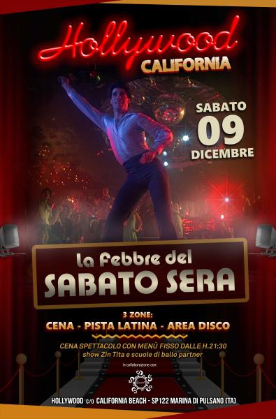 Sab 9 Dicembre - La Febbre del Sabato Sera HOLLYWOOD CALIFORNIA Pulsano TA