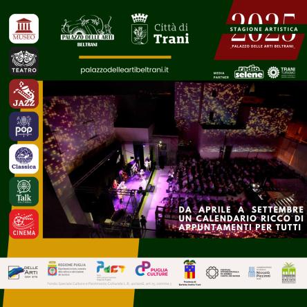 Stagione Artistica 2025 -  Palazzo delle Arti Beltrani